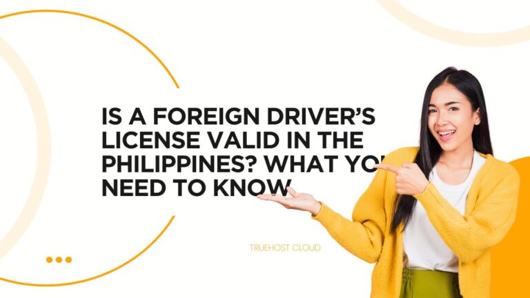 Is a Foreign Driver’s License Valid in the Philippines? What You Need to Know