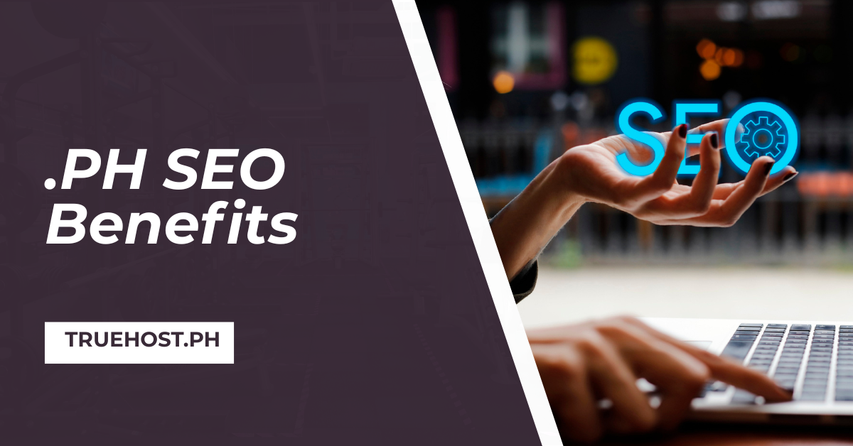 Shows hand with SEO on it, the truehost logo and the title, .ph seo benefits