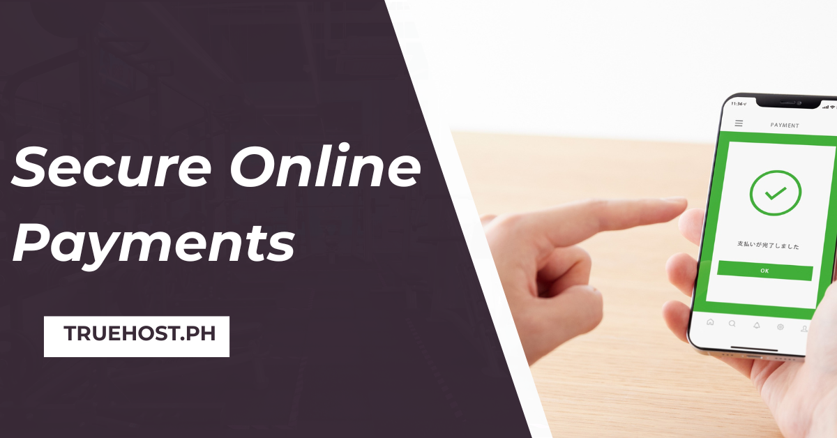 A person making an online payment on their phone, the truehost.ph link and the title secure online payments