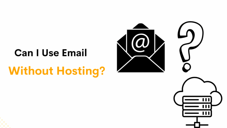 Can You Use Email Without Hosting? What Really Happens