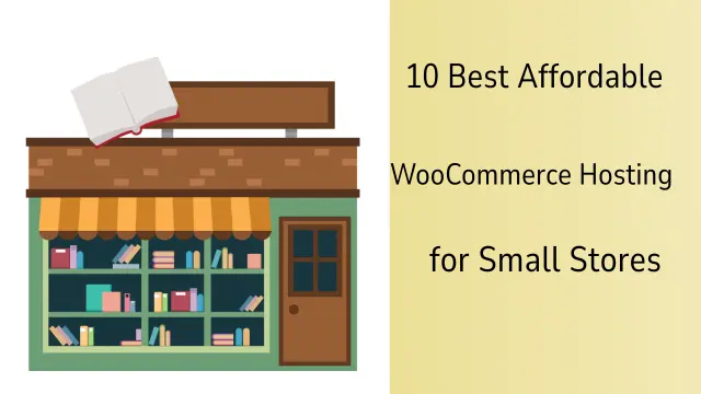 10 Best Affordable WooCommerce Hosting for Small Stores