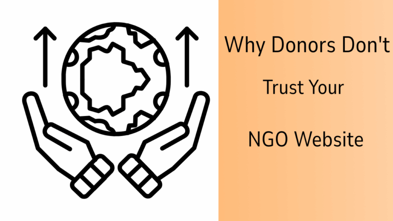 Why Donors Don't Trust Your NGO Website (And the Cheapest Way to Fix It)