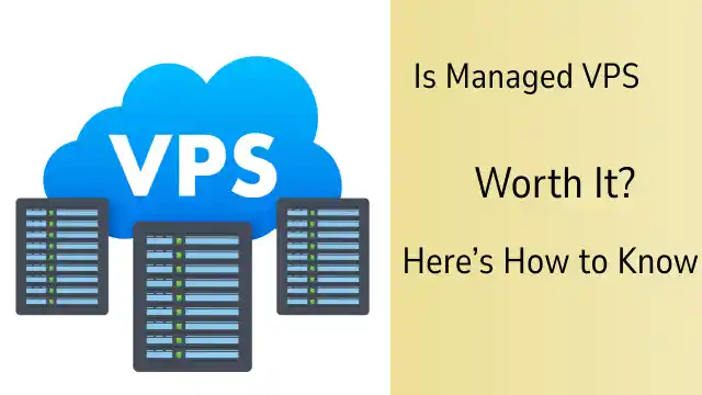 Is Managed VPS Worth It? Here’s How to Know